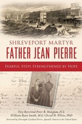 Cover: Shreveport Martyr Father Jean Pierre - History Press