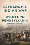 Cover: The French & Indian War in Western Pennsylvania - History Press