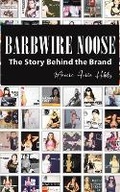 Cover: Barbwire Noose - The Story Behind the Brand - Austin Macauley Publishers