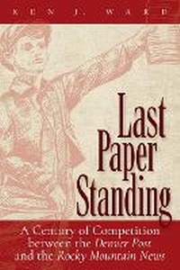 Enlarge image Cover: Last Paper Standing - University Press of Colorado
