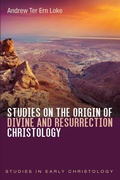Cover: Studies on the Origin of Divine and Resurrection Christology - Wipf and Stock Publishers