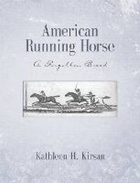 Abbildung von: American Running Horse - a forgotten breed - Kathleen Kirsan