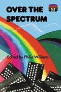 Cover: Over the Spectrum - Acorn Books Ltd
