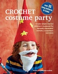 Cover: Crochet Costume Party: over 35 easy patterns to make - CICO Books