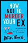 Cover: How Not To Murder Your Ex - Boldwood Books Ltd