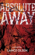 Cover: Absolute Away - Dzanc Books