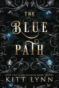 Cover: The Blue Path (Blushing Moon Trilogy, #2) - Kitt Lynn