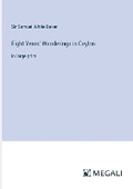 Cover: Eight Years' Wanderings in Ceylon - Megali Verlag