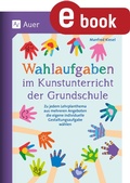 Cover: Wahlaufgaben im Kunstunterricht der Grundschule - Auer Verlag