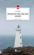 Cover: Stories for the Lost and Lonely. Life is a Story - story.one - story.one publishing
