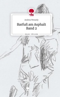 Cover: Barfu&szlig; am Asphalt                Band 2. Life is a Story - story.one - story.one publishing