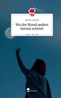Cover: Wo der Mond anders herum scheint. Life is a Story - story.one - story.one publishing