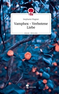 Cover: Vamphex - Verbotene Liebe. Life is a Story - story.one - story.one publishing