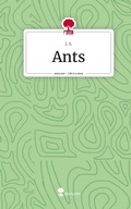 Cover: Ants. Life is a Story - story.one - story.one publishing