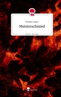 Cover: Meisterschmied. Life is a Story - story.one - story.one publishing