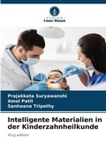 Cover: Intelligente Materialien in der Kinderzahnheilkunde - Verlag Unser Wissen
