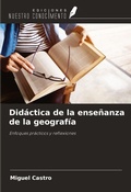Cover: Did&aacute;ctica de la ense&ntilde;anza de la geograf&iacute;a - Ediciones Nuestro Conocimiento