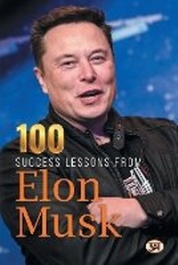 Enlarge image Cover: 100 Success Lessons from Elon Musk - Prabhat Prakashan