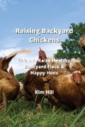 Cover: Raising Backyard Chickens - Kim Hill