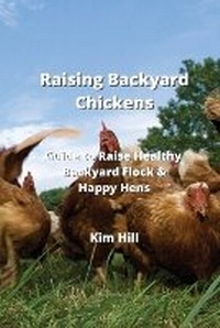 Enlarge image Cover: Raising Backyard Chickens - Kim Hill