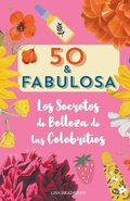 Cover: 50 y fabulosa. Los secretos de belleza de las celebrities - Magic Books