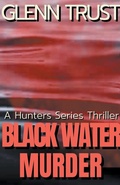 Cover: Black Water Murder - Glenn Trust