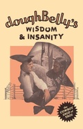 Cover: doughBelly's Wisdom & Insanity - Nighthawk Press LLC