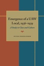 Cover: The Emergence of a UAW Local, 1936-1939 - Princeton University Press