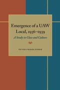 Cover: The Emergence of a UAW Local, 1936-1939 - Princeton University Press