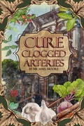 Cover: Cure Clogged Arteries - MooreHits Productions