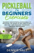 Cover: Pickleball For Beginners Exercises - Dennis Hall