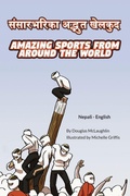 Cover: Amazing Sports from Around the World (Nepali-English) - Language Lizard, LLC