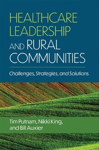 Enlarge image Cover: Healthcare Leadership and Rural Communities: Challenges, Strategies, and Solutions - ACHE Management Series