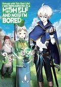 Cover: Enough with This Slow Life! I Was Reincarnated as a High Elf and Now I'm Bored: Volume 3 - J-Novel Club