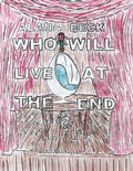Cover: Who Will Live At The End? - Alana Beck
