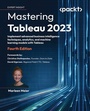 Cover: Mastering Tableau 2023 - Packt Publishing Limited