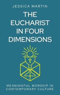 Bild vergrößern Bild: The Eucharist in Four Dimensions - Hymns Ancient & Modern