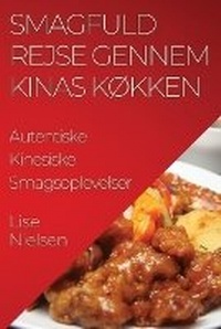 Abbildung von: Smagfuld Rejse gennem Kinas Kokken - Lise Nielsen