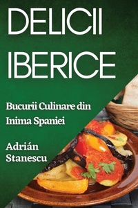 Abbildung von: Delicii Iberice - Adrian Stanescu