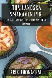 Abbildung von: Thailaendska Smakaeventyr - Erik Thongchai