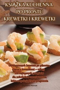 Cover: KsiAZka Kuchenna Po Prostu Krewetki I Krewetki - Aurosory ltd