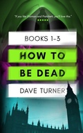 Cover: How To Be Dead Books 1 - 3 - Aim For The Head Books