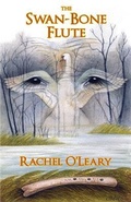 Cover: The Swan-Bone Flute - Rachel M O'Leary