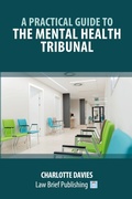 Cover: A Practical Guide to the Mental Health Tribunal - Law Brief Publishing