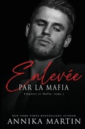 Cover: Enlevee par la mafia - Empires et Mafia, Tome 1 - Cinnamon Crane