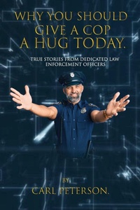 Abbildung von: Why You Should Give A Cop A Hug Today - Oxford Book Writers