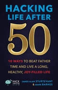 Cover: Hacking Life After 50 - Times 10 Publications