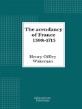 Bild: The acendancy of France 1598-1715 - Librorium Editions