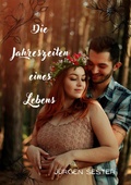 Cover: Die Jahreszeiten eines Lebens - tredition GmbH