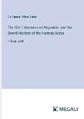 Cover: The Nile Tributaries of Abyssinia, and the Sword Hunters of the Hamran Arabs - Megali Verlag